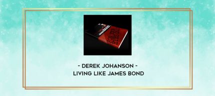 Derek Johanson - Living Like James Bond digital courses