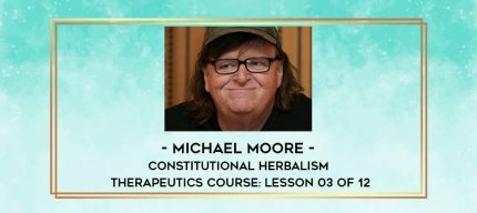 Michael Moore - Constitutional Herbalism & Therapeutics course: Lesson 03 of 12 digital courses