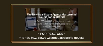 For Realtors - The New Real Estate Agents Mastermind Course digital courses