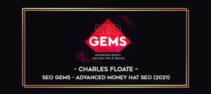 Charles Floate - SEO Gems- Advanced Money Hat SEO (2021) digital courses