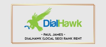 Paul James - DialHawk (Local SEO) Rank Rent digital courses