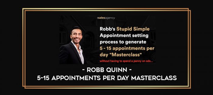 Robb Quinn - 5-15 Appointments Per Day Masterclass digital courses