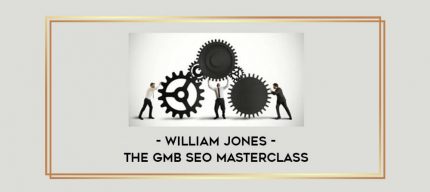 William Jones - The GMB SEO MasterClass digital courses