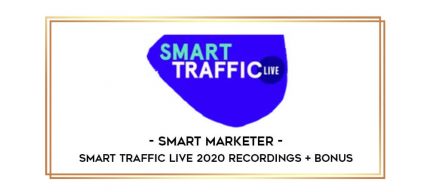 Smart Marketer - Smart Traffic Live 2020 Recordings + Bonus digital courses