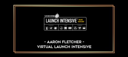 Aaron Fletcher - Virtual Launch Intensive digital courses