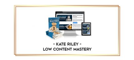 Kate Riley - Low Content Mastery digital courses