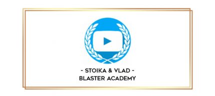 Stoika & Vlad - Blaster Academy digital courses
