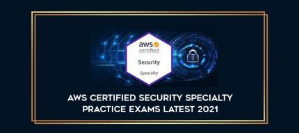 AWS Certified Security Specialty Practice Exams Latest 2021 digital courses