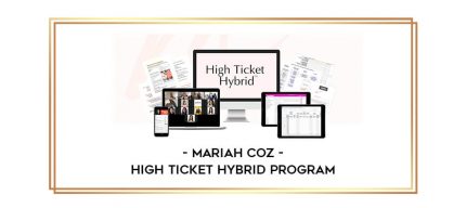Mariah Coz - High Ticket Hybrid Program digital courses