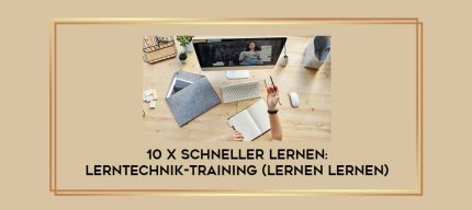 10 x schneller lernen: LERNTECHNIK-Training (Lernen lernen) digital courses