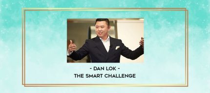 Dan Lok - The SMART Challenge digital courses
