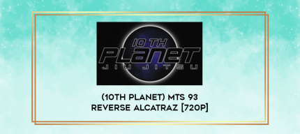 (10th Planet) MTS 93 REVERSE ALCATRAZ [720p] digital courses