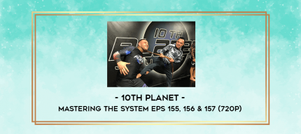 10th Planet - Mastering The System Eps 155