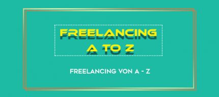 Freelancing von A - Z digital courses