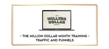 The Million Dollar Month Training - Traffic and Funnels digital courses