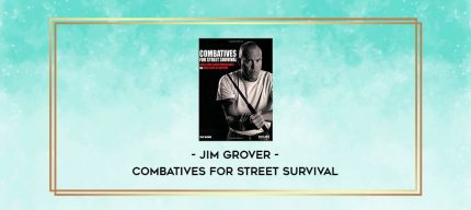 Jim Grover - Combatives for Street Survival digital courses