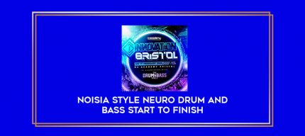 Noisia Style Neuro Drum and Bass Start to Finish digital courses