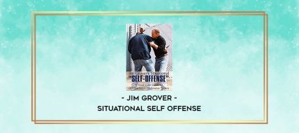 Jim Grover - Situational Self Offense digital courses