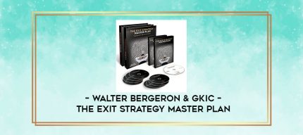 Walter Bergeron & GKIC - The Exit Strategy Master Plan digital courses