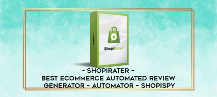 ShopiRater - Best eCommerce Automated Review Generator - Automator - ShopiSpy digital courses