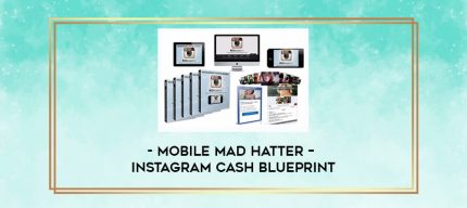 Mobile Mad Hatter - Instagram Cash Blueprint digital courses