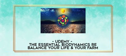 Udemy - The Essential BioDynamics: Re-Balance Your Life & Your Farm digital courses