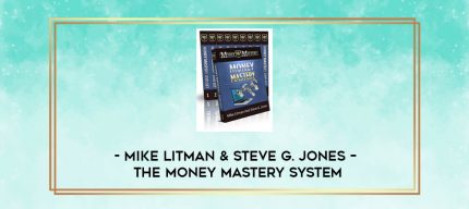 Mike Litman & Steve G. Jones - The Money Mastery System digital courses