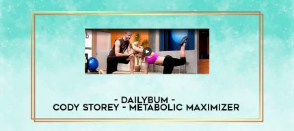 DailyBum - Cody Storey - Metabolic Maximizer digital courses