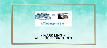 Mark Ling - AffiloBlueprint 3.0 digital courses