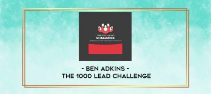 Ben Adkins - The 1000 Lead Challenge digital courses