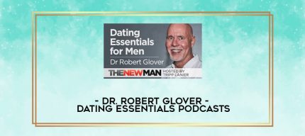 Dr. Robert Glover - Dating Essentials Podcasts digital courses