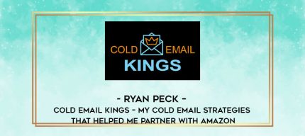 Ryan Peck - Cold Email Kings - My Cold Email Strategies That Helped Me Partner With Amazon digital courses