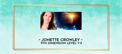 Jonette Crowley - 9th Dimension level 1-3 digital courses