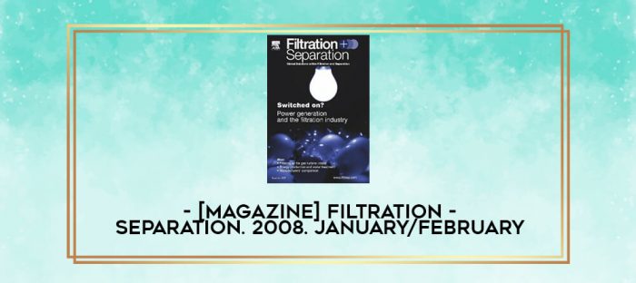 [Magazine] Filtration+Separation. 2008. January/February digital courses