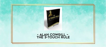 Alan Cowgill - The 3-Touch Rule digital courses