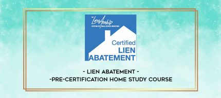 Lien Abatement - Pre-Certification Home Study Course digital courses
