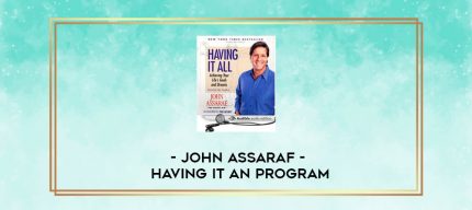 John Assaraf - Having It AN Program digital courses