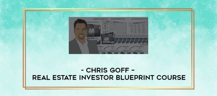Chris Goff - Real Estate Investor Blueprint Course digital courses