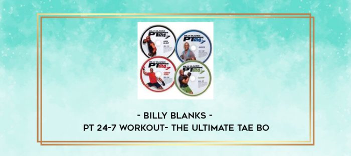 Billy Blanks - PT 24-7 Workout- The Ultimate Tae Bo digital courses