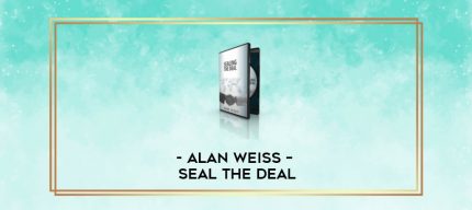 Alan Weiss - Seal The Deal digital courses