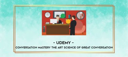 Udemy - Conversation Mastery The Art Science Of Great Conversation digital courses