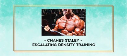 ChaHes Staley - Escalating Density Training digital courses