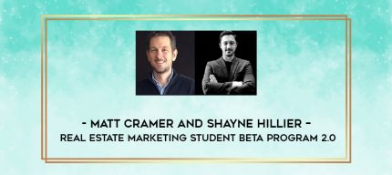 Matt Cramer and Shayne Hillier - Real Estate Marketing Student Beta Program 2.0 digital courses