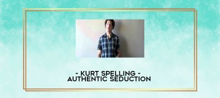 Kurt Spelling - Authentic Seduction digital courses