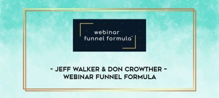 Jeff Walker & Don Crowther - Webinar Funnel Formula digital courses