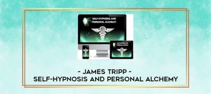 James Tripp - Self-Hypnosis and Personal Alchemy digital courses