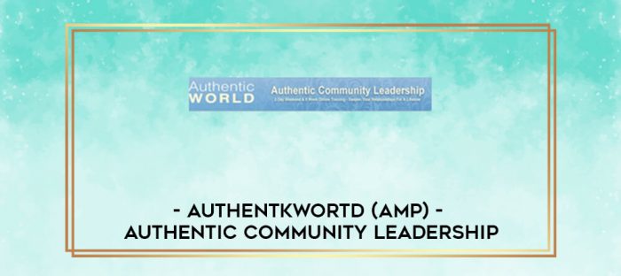 AuthentkWortd (AMP) - Authentic Community Leadership digital courses