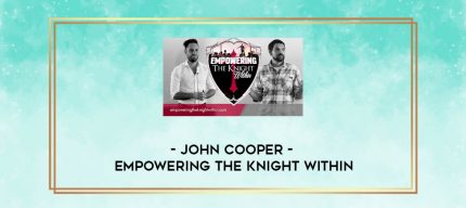 John Cooper - Empowering The Knight Within digital courses