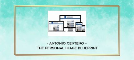 Antonio Centeno - The Personal Image Blueprint digital courses