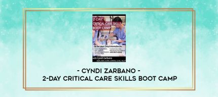 Cyndi Zarbano - 2-Day Critical Care Skills Boot Camp digital courses